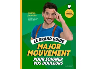 Marabout Le grand guide de Major Mouvement pour soigner vos douleurs